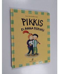 Kirjailijan Lasse Anrell käytetty kirja Pikkis ei anna periksi