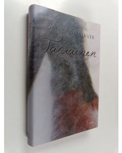 Kirjailijan Daniel Glattauer käytetty kirja Takiainen
