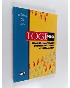 Kirjailijan Jonni Jahnukainen käytetty kirja Logipro : tilausohjautuvien toimitusketjujen kehittäminen