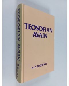 Kirjailijan Helena Petrovna Blavatsky käytetty kirja Teosofian avain : selvä esitys kysymysten ja vastausten muodossa siitä siveysopista, tieteestä ja filosofiasta, jonka tutkimista varten teosofinen seura on perustettu