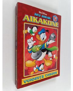 käytetty kirja Aku Ankan aikakone 5 : Vuodesta toiseen