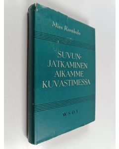 Kirjailijan Mies Reenkola käytetty kirja Suvunjatkaminen aikamme kuvastimessa