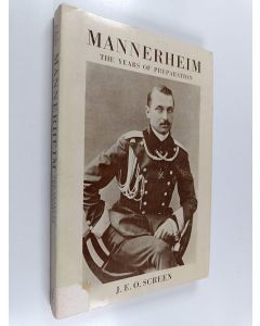 Kirjailijan J. E. O. Screen käytetty kirja Mannerheim : the years of preparation