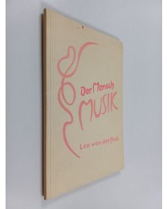 Kirjailijan Lea van der Pals käytetty kirja Der Mensch Musik