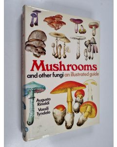 Kirjailijan Augusto Rinaldi käytetty kirja Mushrooms and other fungi