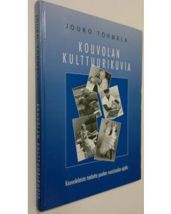 Kirjailijan Jouko Törmälä käytetty kirja Kouvolan kulttuurikuvia