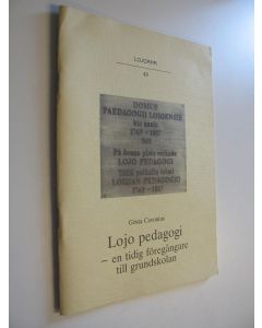 Kirjailijan Gösta Cavonius käytetty teos Lojo pedagogi - en tidig föregångare till grundskolan (ERINOMAINEN)