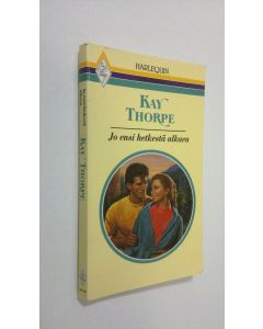 Kirjailijan Kay Thorpe käytetty kirja Jo ensi hetkestä alkaen