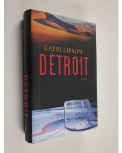 Kirjailijan Katri Lipson käytetty kirja Detroit