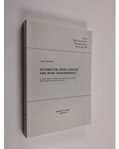 Kirjailijan Tuula Heiskanen käytetty kirja Automation, work content and work requirements : a study based on international data from car industry, steel industry and power production