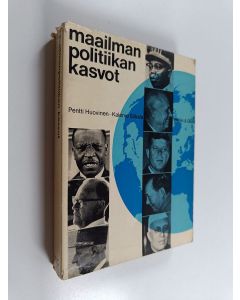 Kirjailijan Pentti Huovinen & Kalervo Siikala käytetty kirja Maailmanpolitiikan kasvot