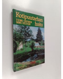 Kirjailijan Tuomo Taponen käytetty kirja Kotipuutarhan hoito : oikeat hoito-ohjeet vuodenaikojen mukaan