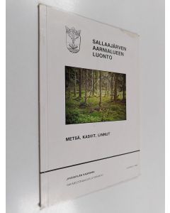 Kirjailijan Auvo Hamarus käytetty kirja Sallaajärven aarnialueen luonto : metsä, kasvit ja linnut