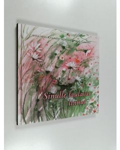 Kirjailijan Anna-Mari Kaskinen käytetty kirja Sinulle laulavat linnut