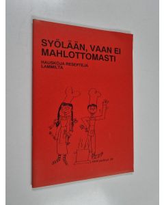 käytetty teos Syölään, vaan ei mahlottomasti : hauskoja reseptejä Lammilta