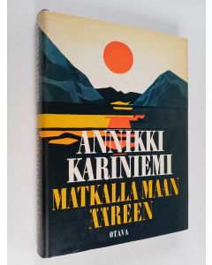 Kirjailijan Annikki Kariniemi käytetty kirja Matkalla maan ääreen