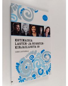 käytetty kirja Kotimaisia lasten- ja nuortenkirjailijoita 10