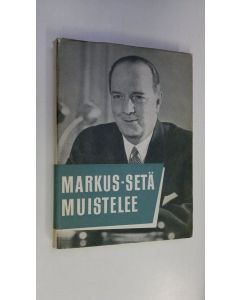 Kirjailijan Markus Rautio käytetty kirja Markus-setä muistelee