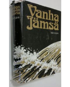 Kirjailijan Keijo K. Kulha käytetty kirja Vanhan Jämsän historia 1860-luvulta vuoteen 1925