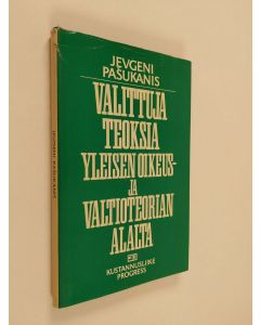 Kirjailijan Viola Zakrevskaja & Jevgeni Pašukanis käytetty kirja Valittuja teoksia yleisen oikeus- ja valtioteorian alalta