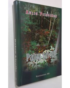 Kirjailijan Aulis Piiroinen uusi kirja Kiven kasvatti Osa kaksi, Paluu kivelle (UUSI)