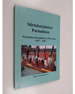 Kirjailijan Hilkka Kanervikko käytetty kirja Siirtokarjalaiset Pornaisissa : Pornaisten karjalaiset ry 50 vuotta 1947-1997