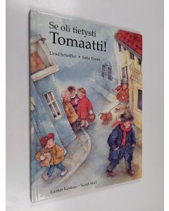Kirjailijan Ursel Scheffler käytetty kirja Se oli tietysti Tomaatti!
