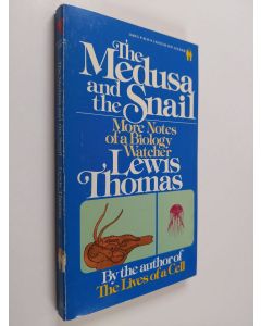 Kirjailijan Lewis Thomas käytetty kirja The Medusa and the Snail - More Notes of a Biology Watcher
