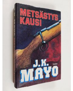 Kirjailijan J. K. Mayo käytetty kirja Metsästyskausi
