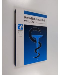 käytetty kirja Resultat, kvalitet, valfrihet : nordisk hälsopolitik på 90-talet : en rapport från ett seminarium i Göteborg den 4-5 mars 1991 anordnat av Nordisk planeringsgrupp för hälso- och sjukvårdsforskning, Nordisk medicinalstatistisk kommitté (NOM