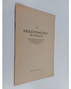 Kirjailijan Tyyni Vahter käytetty teos Friluftsmuseet på fölisön, 9 : pertinotsa, en gränskarelsk gård från moiseinvaara i suojärvi, sädesboden från paltamo, bakugnen från loppi, gungorna