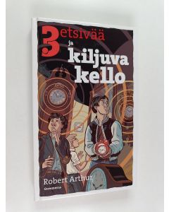 Kirjailijan Robert Arthur käytetty kirja 3 etsivää ja kiljuva kello