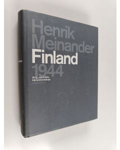 Kirjailijan Henrik Meinander käytetty kirja Finland 1944 : krig, samhälle, känslolandskap