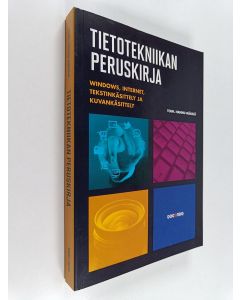 käytetty kirja Tietotekniikan peruskirja : Windows, internet, tekstinkäsittely ja kuvankäsittely