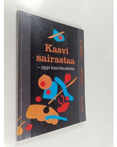 Kirjailijan Jari Valkonen käytetty kirja Kasvi sairastaa : oppi kasvitaudeista