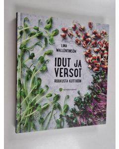 Kirjailijan Lina Wallentinson käytetty kirja Idut ja versot ruukusta keittiöön