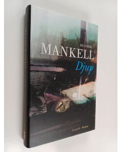 Kirjailijan Henning Mankell käytetty kirja Djup : roman