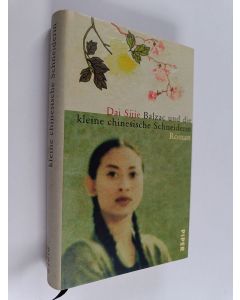 Kirjailijan Sijie Dai käytetty kirja Balzac und die kleine chinesische Schneiderin