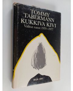 Kirjailijan Tommy Tabermann käytetty kirja Kukkiva kivi : valitut runot 1970-1977