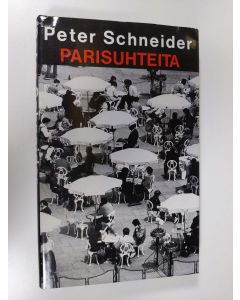 Kirjailijan Peter Schneider käytetty kirja Parisuhteita