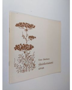 Kirjailijan Unto Eskelinen käytetty teos Yksinkertaisesti aivan