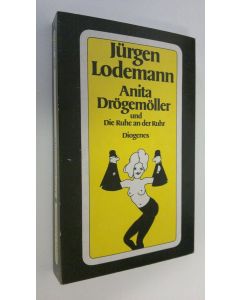 Kirjailijan Jurgen Lodemann käytetty kirja Anita Drögemöller und Die Ruhe an der Ruhr