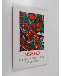 käytetty kirja Msaho : runoja ja kertomuksia Mosambikista