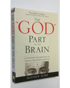 Kirjailijan Matthew Alper käytetty kirja The God part of the brain : a scientific interpretation of human spirituality of God