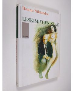 Kirjailijan Hannu Niklander käytetty kirja Leskimiehen kevät