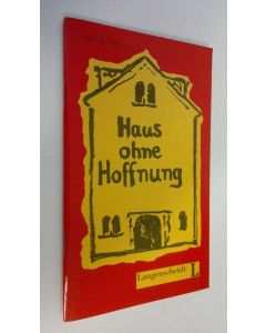 Kirjailijan Karin Felix & Theo käytetty teos Haus ohne Hoffnung (UUDENVEROINEN)