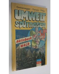 Kirjailijan Greisenegger uusi kirja Umwelt spurnasen : Aktivbuch Wald (UUSI)