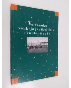 Kirjailijan Matti Laine käytetty kirja Voidaanko vankeja ja rikollisia kuntouttaa? : katsaus historiaan ja tieteelliseen keskusteluun