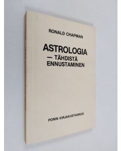 Kirjailijan Ronald Chapman käytetty kirja Astrologia - tähdistä ennustaminen