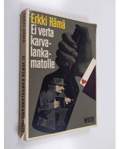 Kirjailijan Erkki Hämä käytetty kirja Ei verta karvalankamatolle - yksityisetsivä Ylermi K. Tammen uskomattomia seikkailuja